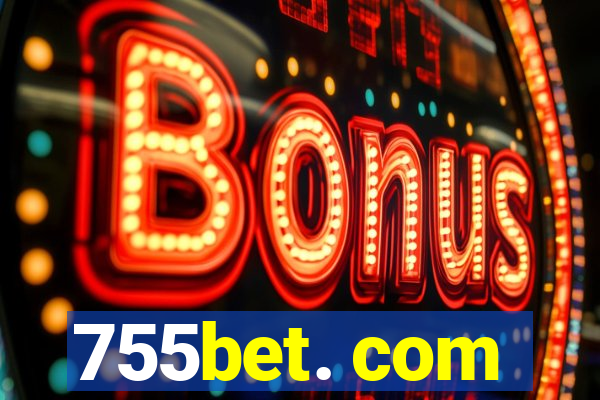 755bet. com